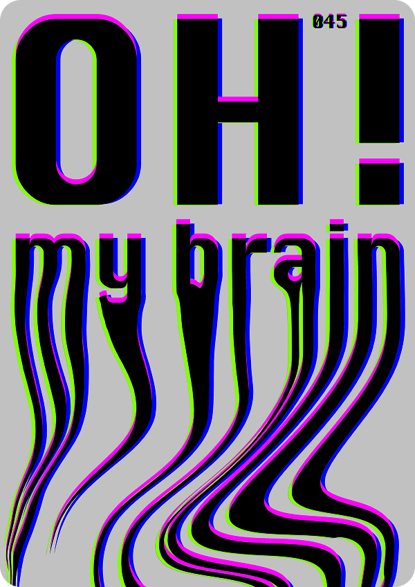 Poster tipográfico 045: Oh! my brain